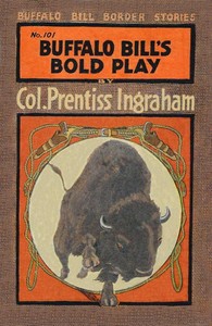 Buffalo Bill's bold play : or, The tiger of the hills