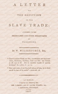 A Letter on the Abolition of the Slave Trade Addressed to the freeholders and other inhabitants of Yorkshire
