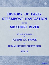 History of Early Steamboat Navigation on the Missouri River, Volume 2 (of 2)  Life and Adventures of Joseph La Barge