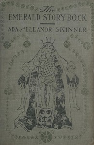 The Emerald Story Book Stories and legends of spring, nature and Easter