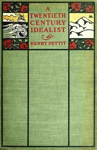 A Twentieth Century Idealist