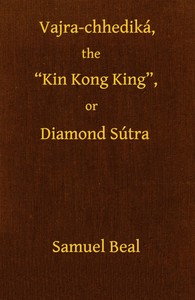 Vajra-chhediká, the "Kin Kong King," or Diamond Sútra