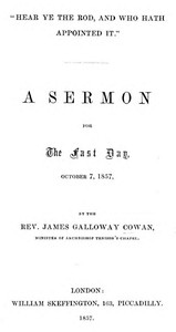"Hear Ye the Rod, and Who Hath Appointed It"  A Sermon for the Fast Day, October 7, 1857