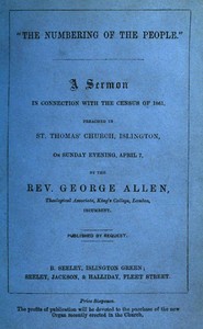 "The Numbering of the People"  A Sermon in conjunction with the census of 1861 preached in St. Thomas' Church, Islington, on Sunday Evening, April 7
