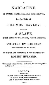 A narrative of some remarkable incidents, in the life of Solomon Bayley