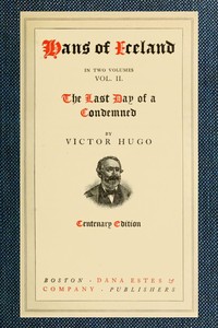 Hans of Iceland, Vol. 2 of 2; The Last Day of a Condemned