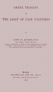 Greek Tragedy in the Light of Vase Paintings