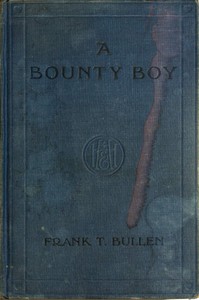 A Bounty Boy Being Some Adventures of a Christian Barbarian on an Unpremeditated Trip Round the World