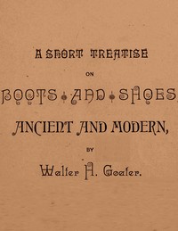 A Short Treatise on Boots and Shoes, Ancient and Modern