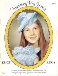 Kentucky Rug Yarns Vol. 5: Rugs  Easy to follow instructions and diagrams for colorful rugs, hats, pillows and other items