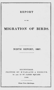 Report on the Migration of Birds in the Spring and Autumn of 1887. Ninth Report  (Vol. II, No. 4.)