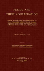 Foods and Their Adulteration  Origin, Manufacture, and Composition of Food Products; Description of Common Adulterations, Food Standards, and National Food Laws and Regulations