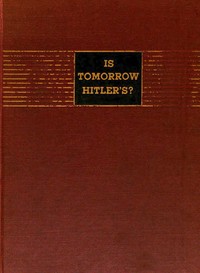 Is Tomorrow Hitler's? 200 Questions on the Battle of Mankind