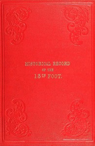 Historical record of the Thirteenth, First Somerset, or the Prince Albert's  Regiment of Light Infantry  containing an account of the formation of the regiment in 1685, and of its subsequent services to 1848.