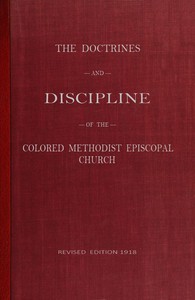 The Doctrines and Discipline of the Colored Methodist Episcopal Church Revised Edition 1918