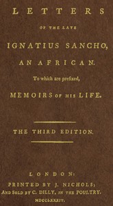 Letters of the Late Ignatius Sancho, an African  To Which Are Prefixed, Memoirs of His Life