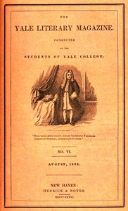 The Yale Literary Magazine (Vol. I, No. 6, August 1836)