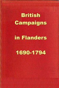 British Campaigns in Flanders 1690-1794  Being Extracts from "A History of the British Army"