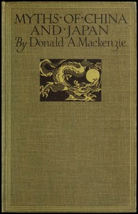Myths of China and Japan  with illustrations in colour & monochrome after paintings and photographs