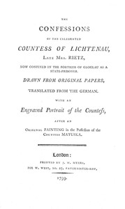 The Confessions of the Celebrated Countess of Lichtenau, Late Mrs. Rietz  Now Confined in the Fortress of Gloglau as a State-prisoner