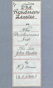 The Residuary Legatee; Or, The Posthumous Jest of the Late John Austin