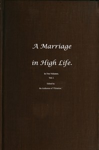 A Marriage in High Life, Volume I