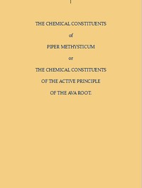 The Chemical Constituents of Piper Methysticum  Or, The Chemical Constituents of the Active Principle of the Ava Root