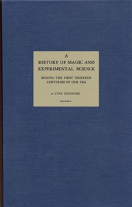 A History of Magic and Experimental Science, Volume 1 (of 2)  During the First Thirteen Centuries of Our Era