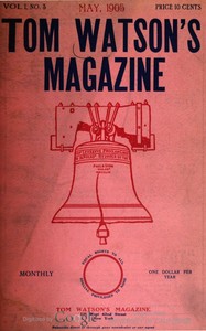 Tom Watson's Magazine, Vol. I, No. 3, May 1905