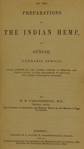 On the Preparations of the Indian Hemp, or Gunjah (Cannabis Indica)  Their Effects on the Animal System in Health, and Their Utility in the Treatment of Tetanus and Other Convulsive Diseases