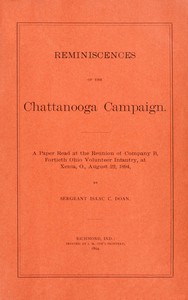 Reminiscences of the Chattanooga campaign  A paper read at the reunion of Company B, Fortieth Ohio volunteer infantry, at Xenia, O., August 22, 1894