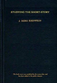 Studying the short-story  Sixteen short-story classics with introductions, notes and a new laboratory study method for individual reading and use in colleges and schools.