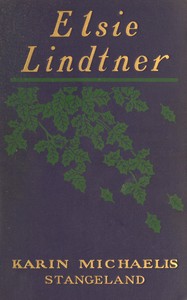 Elsie Lindtner  A sequel to "The Dangerous Age"