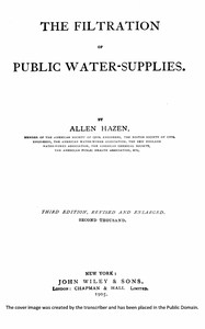 The filtration of public water-supplies  Third edition, revised and enlarged.