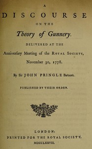 A discourse on the theory of gunnery  Delivered at the anniversary meeting of the Royal Society, November 30, 1778