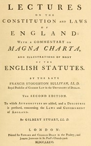 Lectures on the constitution and laws of England  With a commentary on Magna Charta, and illustrations of many of the English statutes