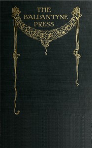 The Ballantyne Press and its founders, 1796-1908