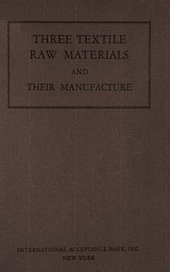 Three textile raw materials and their manufacture