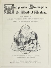 Antiquarian gleanings in the North of England