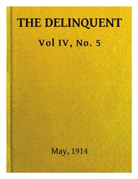 The Delinquent (Vol. IV, No. 5), May, 1914