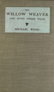 The willow weaver, and seven other tales