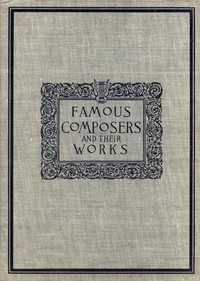 Famous composers and their works, Vol. 3