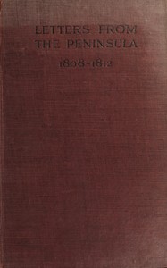 Letters from the peninsula, 1808-1812