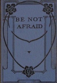 Be not afraid