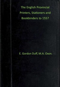 The English provincial printers, stationers and bookbinders to 1557