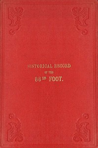 Historical record of the Eighty-eighth Regiment of Foot, or Connaught Rangers