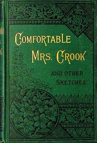 Comfortable Mrs. Crook, and other sketches