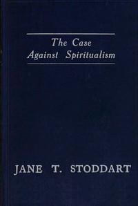 The case against spiritualism