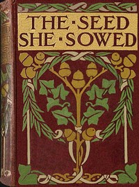 The seed she sowed