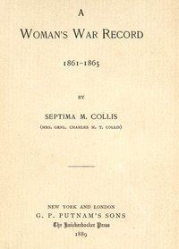 A woman's war record, 1861-1865